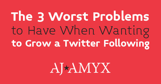 Twitter Marketing for Business – The 3 Worst Problems to Have When Wanting to Grow a Twitter Following