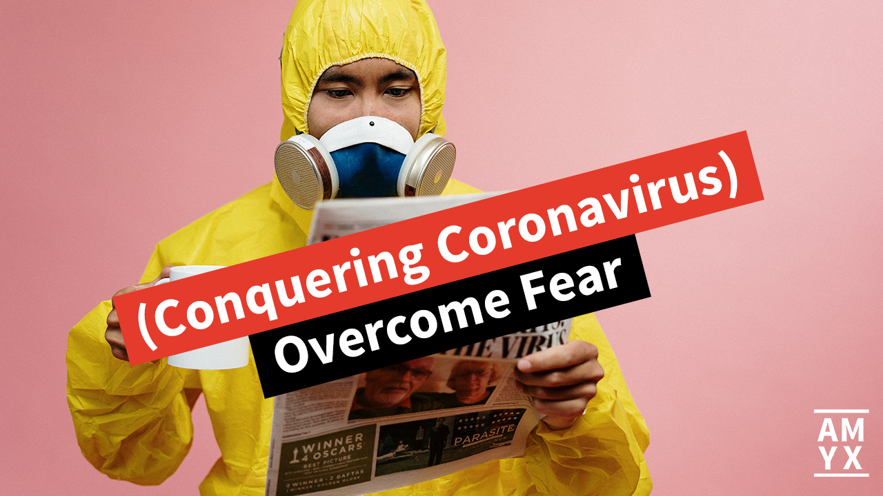 Episode 031: (Conquering Coronavirus) Keys to Overcoming Fear and Anxiety