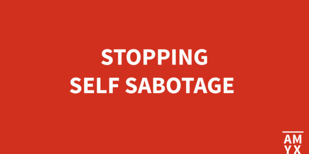 Here’s What Stopping Self Sabotage Looks Like