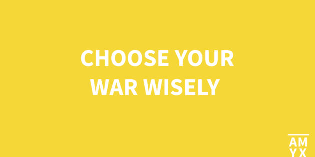 Choose Your War Wisely