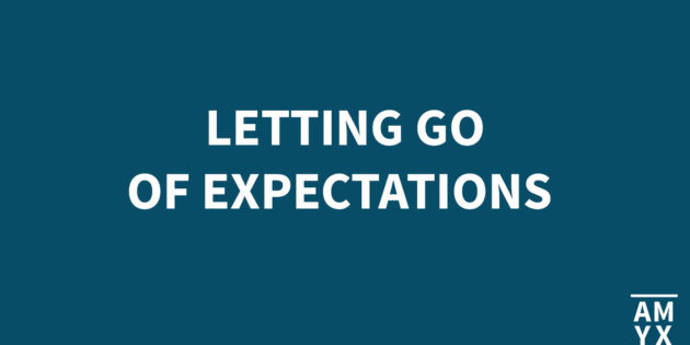 Letting Go of Expectations