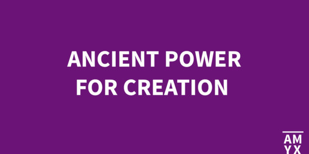 Ancient Power for Creation