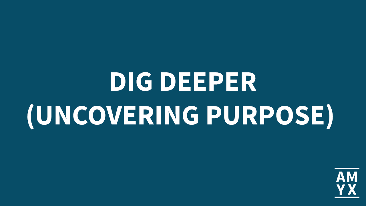 Dig Deeper with Gary Smith (Uncovering Your Purpose)