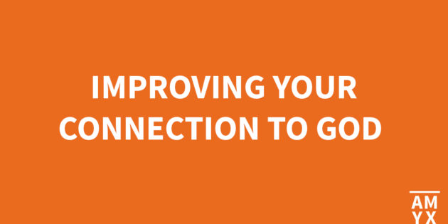 Improving Your Connection to God Without Losing Yourself in the Process